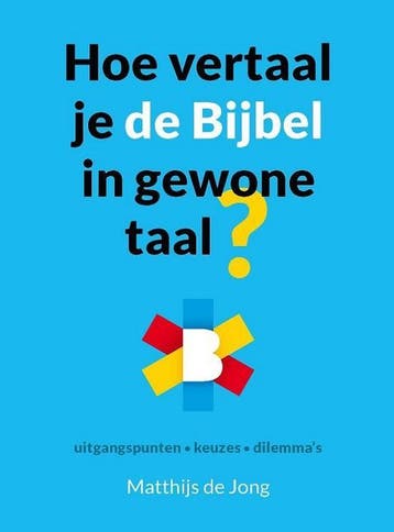 Hoe Vertaal Je De Bijbel In Gewone Taal? | Matthijs Jong, Ophalen of Verzenden, Nieuw, Matthijs Jong