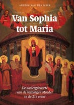 Van Sophia tot Maria 9789077408551 Annine E. G. van der Meer, Boeken, Verzenden, Zo goed als nieuw, Annine E. G. van der Meer