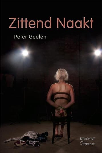 Zittend naakt / Kramat suspense - Peter Geelen 9789079552634, Verzenden, Zo goed als nieuw, Peter Geelen