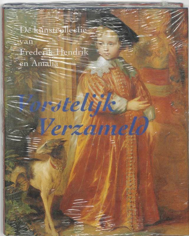 Vorstelijk Verzameld 9789040099861 P. van der Ploeg, Boeken, Kunst en Cultuur | Beeldend, Zo goed als nieuw, Verzenden