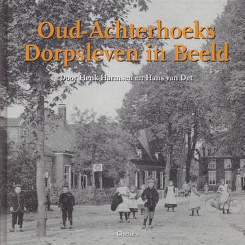 Oud-Achterhoeks dorpsleven in beeld 9789072439642, Verzenden, Gelezen