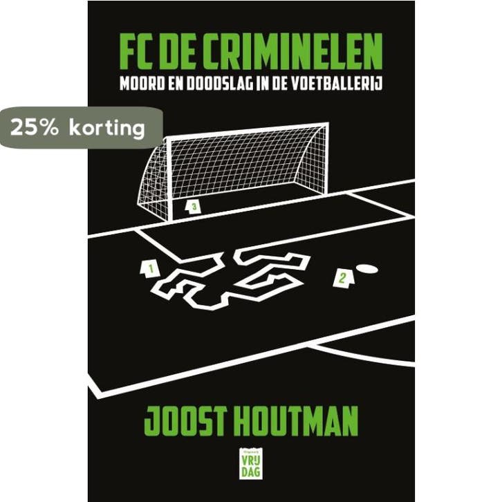 FC De Criminelen - Joost Houtman 9789464340181, Boeken, Thrillers, Gelezen, Verzenden