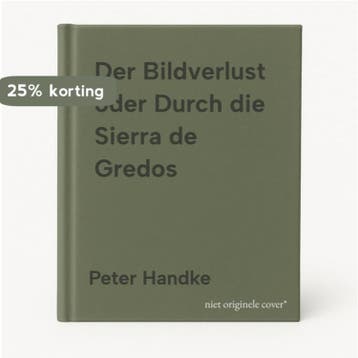 Der Bildverlust oder Durch die Sierra de Gredos - Peter, Verzenden, Zo goed als nieuw, Peter Handke