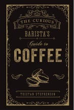 The Curious Barista’s Guide to Coffee 9781788790833, Verzenden, Zo goed als nieuw, Tristan Stephenson