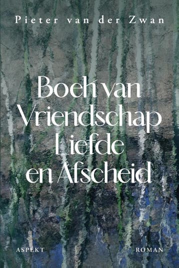 Boek Van Vriendschap, Liefde & Afscheid | Pieter Zwan, Ophalen of Verzenden, Nieuw, Pieter Zwan