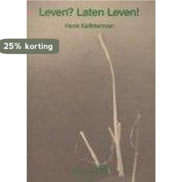 Leven en laten leven - Kalfsterman 9789051310016, Verzenden, Gelezen, Kalfsterman