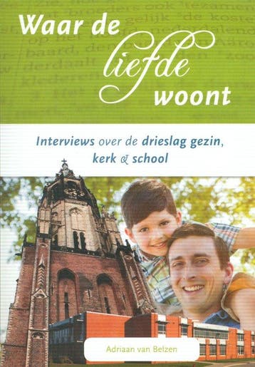 Waar liefde woont - Adriaan van Belzen 9789491586552, Boeken, Verzenden, Zo goed als nieuw, Adriaan van Belzen