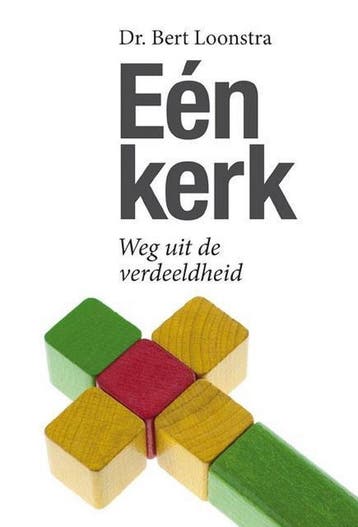 Eén kerk - Bert Loonstra 9789463690560, Verzenden, Zo goed als nieuw, Bert Loonstra