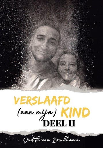 9789491863868 Verslaafd 2 - Verslaafd (aan mijn) kind - D..., Verzenden, Nieuw, Judith Van Broekhoven