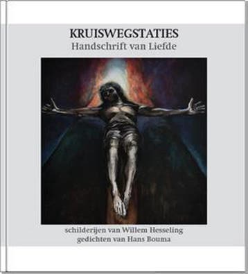 Kruiswegstaties; Handschrift van Liefde - Hans Bouma, Verzenden, Zo goed als nieuw, Hans Bouma