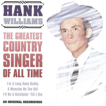cd - Hank Williams - The Greatest Country Singer Of All Time, Verzenden, Zo goed als nieuw