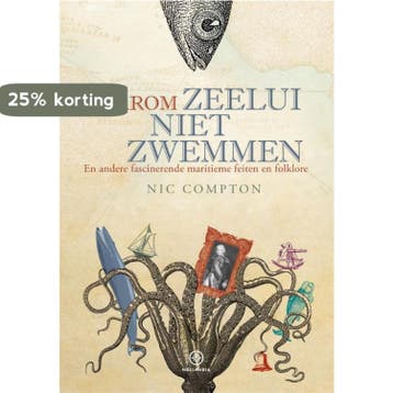 Waarom zeelui niet zwemmen - Nic Compton 9789064105968, Verzenden, Zo goed als nieuw, Nic Compton