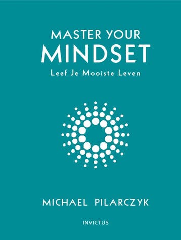 Master your mindset - Michael Pilarczyk 9789079679560, Verzenden, Zo goed als nieuw, Michael Pilarczyk