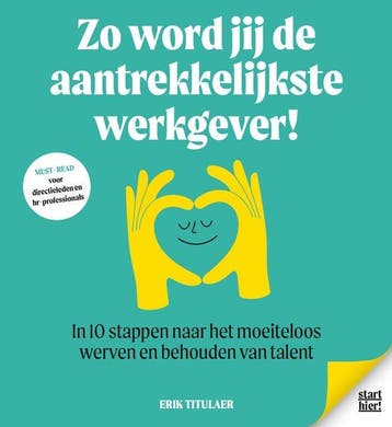 9789083315430 Zo word jij de aantrekkelijkste werkgever!, Verzenden, Zo goed als nieuw, Erik Titulaer