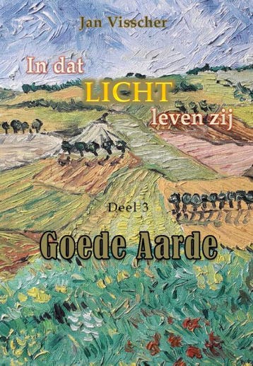 Goede aarde / In dat licht leven zij / 3 - Jan Visscher, Verzenden, Gelezen, Jan Visscher