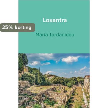 Loxantra - Maria Iordanidou 9789402191974, Verzenden, Gelezen, Maria Iordanidou