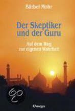 Der Skeptiker Und Der Guru 9783930243259 Bärbel Mohr, Boeken, Verzenden, Zo goed als nieuw, Bärbel Mohr