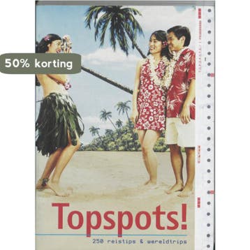 TOPSPOTS. 250 REISTIPS & WERELDTRIPS - M. Bosman, Verzenden, Gelezen, M. Bosman