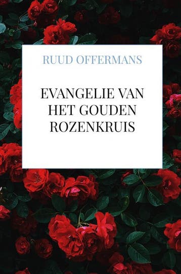 Evangelie Van Het Gouden Rozenkruis | Ruud Offermans | Nieuw, Boeken, Ophalen of Verzenden, Nieuw, Ruud Offermans