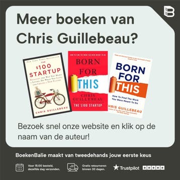 De € 100 startup - Chris Guillebeau 9789021579450, Boeken, Verzenden, Zo goed als nieuw, Chris Guillebeau