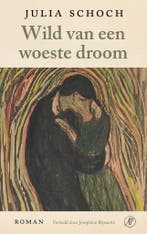 Wild Van Een Woeste Droom 9789029554701 Julia Schoch, Boeken, Ophalen of Verzenden, Nieuw, Julia Schoch