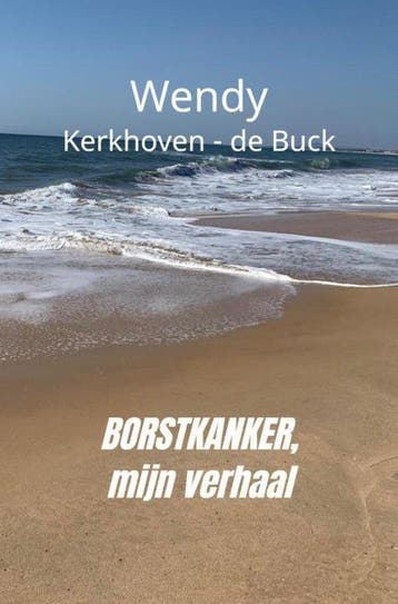9789464052510 Borstkanker, mijn verhaal Wendy Kerkhoven-D..., Verzenden, Nieuw, Wendy Kerkhoven-De Buck
