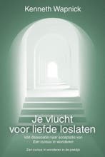 Je vlucht voor liefde loslaten / Een cursus in wonderen in, Verzenden, Zo goed als nieuw, Kenneth Wapnick