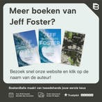 Onvoorwaardelijke acceptatie 9789088400902 Jeff Foster, Boeken, Verzenden, Zo goed als nieuw, Jeff Foster