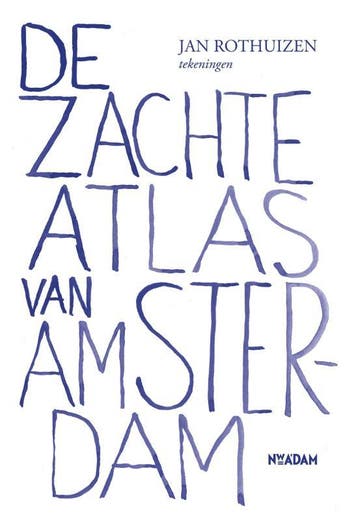 De Zachte Atlas Van Amsterdam | Jan Rothuizen | Nieuw, Ophalen of Verzenden, Nieuw, Jan Rothuizen