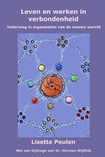 Leven en werken in verbondenheid 9789081754934, Verzenden, Zo goed als nieuw, Lisette Peulen