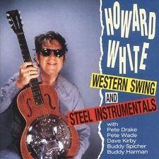 cd - Howard White - Western Swing And Steel Instrumentals, Verzenden, Zo goed als nieuw