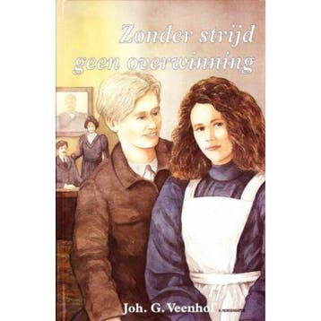 ZONDER STRIJD GEEN OVERWINNING (2) - Joh.G. Veenhof, Boeken, Verzenden, Zo goed als nieuw, Joh.G. Veenhof