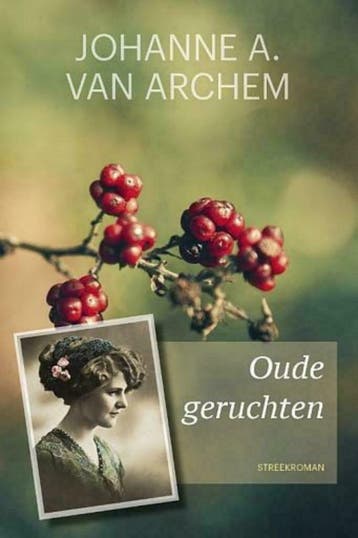Johanne A. van Archem, Oude geruchten, Johanne A. van Archem, Nieuw, Ophalen of Verzenden, Nederland