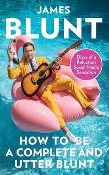 How To Be A Complete and Utter Blunt Diary of a Reluctant, Verzenden, Gelezen, James Blunt