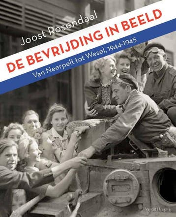 De bevrijding in beeld - Joost Rosendaal 9789081450003, Verzenden, Zo goed als nieuw, Joost Rosendaal
