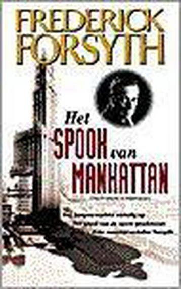 Het spook van Manhattan - Frederick Forsyth 9789022984840, Verzenden, Gelezen, Frederick Forsyth