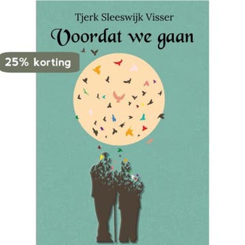 Voordat we gaan - Tjerk Sleeswijk Visser 9789462666528, Verzenden, Zo goed als nieuw, Tjerk Sleeswijk Visser