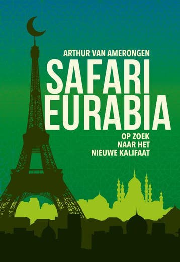 Safari Eurabia 9789083248301 Arthur van Amerongen, Verzenden, Gelezen, Arthur van Amerongen