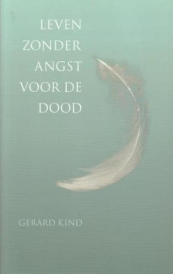 Leven zonder angst voor de dood - G. Kind 9789025959005, Verzenden, Gelezen, G. Kind