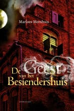 De geest van het Besiendershuis 9789047715153, Verzenden, Zo goed als nieuw, Marloes Morshuis
