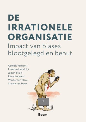 De Irrationele Organisatie | Nieuw, Ophalen of Verzenden, Nieuw, Cornell Vernooij; Maarten Hendriks; Judith Stuijt; Flore Louwers; Wouter Ten Have; Steven Ten Have