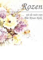 ROZEN UIT DE TUIN VAN ALIE KRUSE-KOLK 9789038403250, Verzenden, Gelezen, Kruse Kolk
