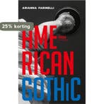 American Gothic 9789044643565 Arianna Farinelli, Verzenden, Zo goed als nieuw, Arianna Farinelli