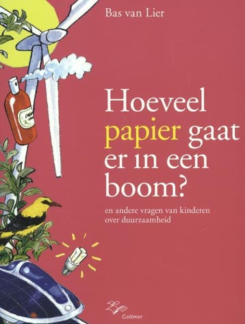 Hoeveel papier gaat er in een boom? - Bas van Lier, Verzenden, Gelezen, Bas van Lier