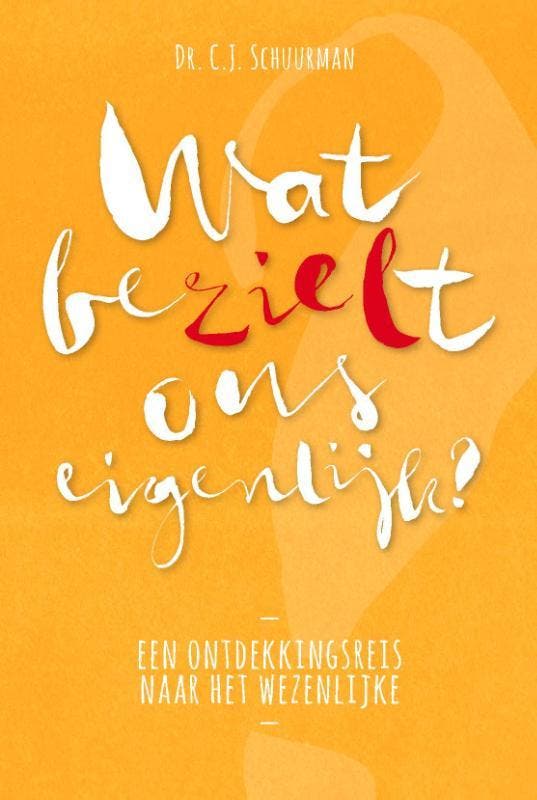 Wat Bezielt Ons Eigenlijk? | C.J. Schuurman | Nieuw, Boeken, Hobby en Vrije tijd, Nieuw, Ophalen of Verzenden