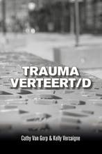 9789493293267 Trauma verteert/d Cathy van Gorp, Verzenden, Nieuw, Cathy van Gorp