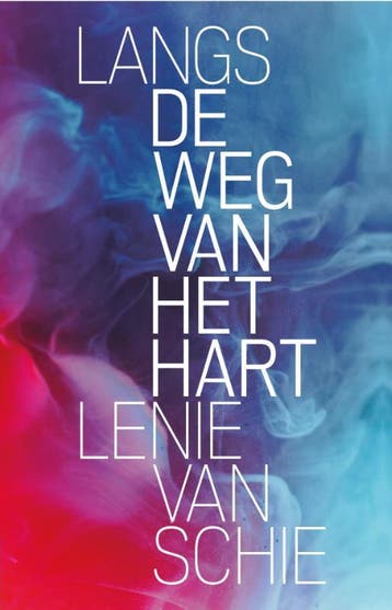 Langs De Weg Van Het Hart | Lenie Schie | Nieuw, Ophalen of Verzenden, Nieuw, Lenie Schie