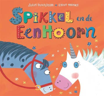 Spikkel en de eenhoorn - Julia Donaldson 9789025756673, Verzenden, Gelezen, Julia Donaldson