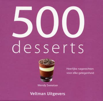 500 desserts - Wendy Sweetser 9789048304431, Boeken, Verzenden, Gelezen, Wendy Sweetser