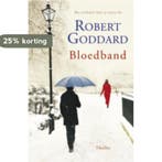 Bloedband 9789024530946 Robert Goddard, Boeken, Verzenden, Gelezen, Robert Goddard